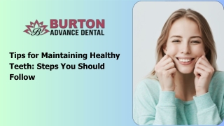 Tips for Maintaining Healthy Teeth Steps You Should Follow