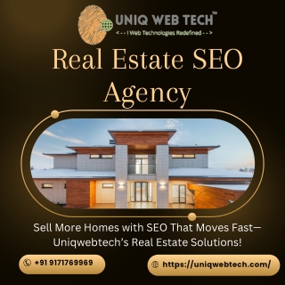 Get Found First—Uniqwebtech’s Real Estate SEO Puts Your Listings on Top!