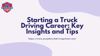 Starting a Truck Driving Career: Key Insights and Tips