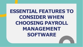 Essential Features to Consider When Choosing Payroll Management Software