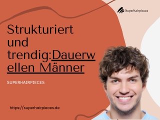 Strukturiert und trendig: Dauerwellen Männer | Superhairpieces