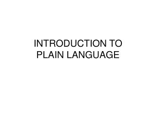INTRODUCTION TO PLAIN LANGUAGE