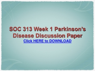 SOC 313 Week 1 Parkinson’s Disease Discussion Paper