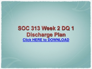 SOC 313 Week 2 DQ 1 Discharge Plan