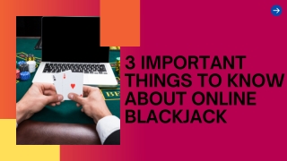 3 Important Things to Know About Online Blackjack