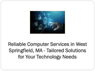 Reliable Computer Services in West Springfield, MA - Tailored Solutions for Your Technology Needs