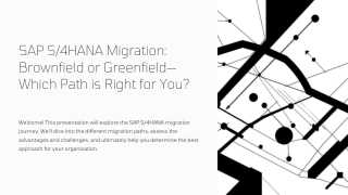 SAP S/4HANA Migration: Brownfield or Greenfield—Which Path is Right for You?