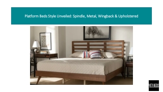 Platform Beds Style Unveiled: Spindle, Metal, Wingback & Upholstered
