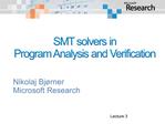 SMT solvers in 
Program Analysis and Verification
