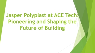 Jasper Polyplast at ACE Tech