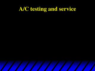 A/C testing and service