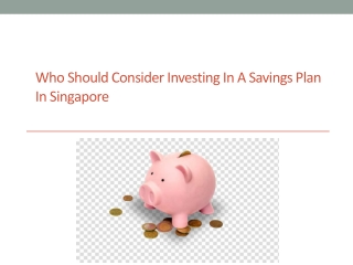 Who Should Consider Investing in a Savings Plan in Singapore