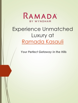 Experience Unmatched Luxury at Ramada Kasauli