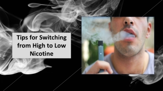 Tips for Switching from High to Low Nicotine