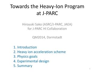 Hiroyuki Sako ( ASRC/J-PARC, JAEA ) f or J-PARC HI Collaboration QM2014, Darmstadt