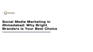 Social Media Marketing in Ahmedabad: Why Bright Branders is Your Best Choice