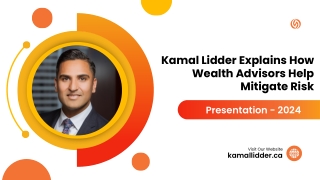 Kamal Lidder Explains How Wealth Advisors Help Mitigate Risk