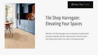 Tile Shop Harrogate: Transforming Your Home with Style and Quality