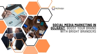 Social Media Marketing in Gujarat Boost Your Brand with Bright Branders