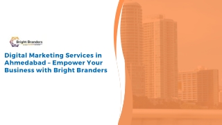 Digital Marketing Services in Ahmedabad – Empower Your Business with Bright Branders