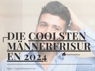 Die coolsten Männerfrisuren 2024 | Superhairpieces