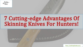 7 Cutting-edge Advantages of Skinning Knives for Hunters