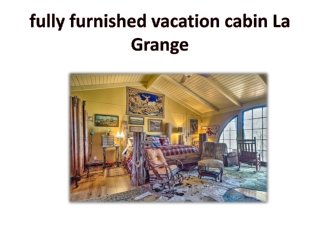 fully furnished vacation cabin La Grange