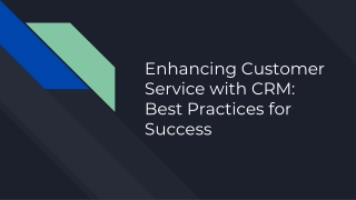 Enhancing Customer Service with CRM: Best Practices for Success