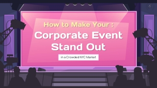 How to Make Your Corporate Event Stand Out in a Crowded NYC Market