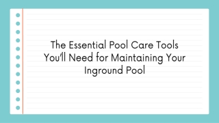 The Essential Pool Care Tools You’ll Need for Maintaining Your Inground Pool