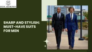 Sharp and Stylish Must-Have Suits for Men