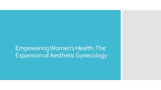 Empowering Women’s Health The Expansion of Aesthetic Gynecology