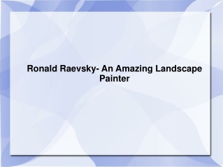 Ronald Raevsky- An Amazing Landscape Painter