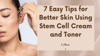 7 Easy Tips for Better Skin Using Stem Cell Cream and Toner