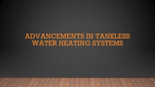 Advancements in Tankless Water Heating Systems