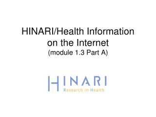 HINARI/Health Information on the Internet (module 1.3 Part A)