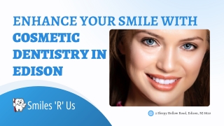 Enhance Your Smile with Cosmetic Dentistry in Edison