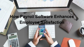 How Payroll Software Enhances Employee Satisfaction