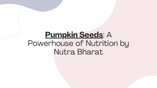 Pumpkin Seeds A Powerhouse of Nutrition by Nutra Bharat