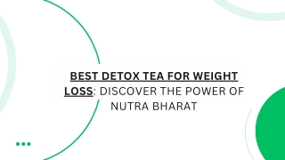 Best Detox Tea for Weight Loss Discover the Power of Nutra Bharat