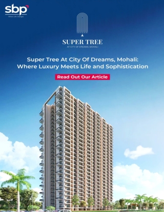 Super Tree At City Of Dreams, Mohali Where Luxury Meets Life and Sophistication
