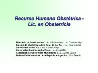 Recurso Humano Obstétrica - Lic. en Obstetricia