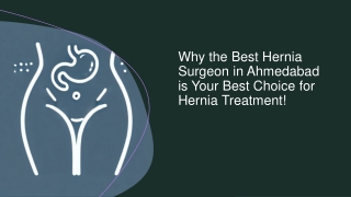 Experience Superior Hernia Treatment with the Best Surgeon in Ahmedabad!
