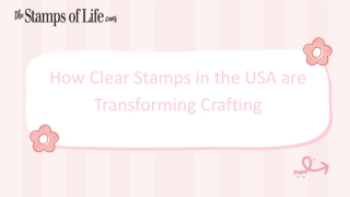 How Clear Stamps in the USA are Transforming Crafting