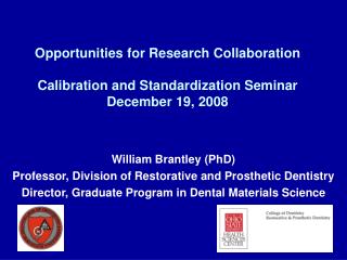 Opportunities for Research Collaboration Calibration and Standardization Seminar December 19, 2008