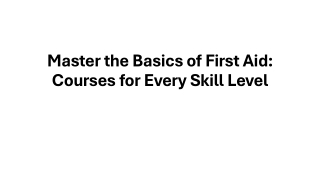 Master the Basics of First Aid: Courses for Every Skill Level