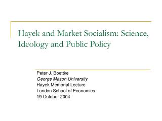 Hayek and Market Socialism: Science, Ideology and Public Policy