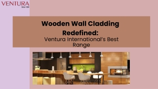 Wooden Wall Cladding Redefined Ventura International Best Range