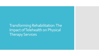 Transforming Rehabilitation The Impact of Telehealth on Physical Therapy Services