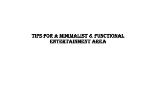 Tips for a Minimalist & Functional Entertainment Area